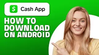 How to Download Cash App on Android! (Quick & Easy)