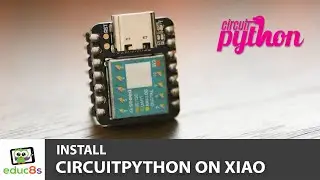 How to install CircuitPython on the Seeeduino Xiao Board (SAMD21)