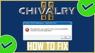 How To Fix Chivalry 2 Error 0xc0000005?