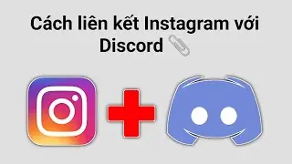 Cách liên kết Instagram với Discord - 2024 | Kết nối Instagram với tài khoản Discord