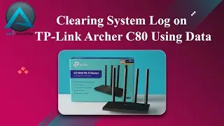 Clearing System Log on TP-Link Archer C80 Using Data