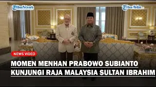 MOMEN Menhan Prabowo Subianto Kunjungi Raja Malaysia Sultan Ibrahim, Bersahabat Lebih dari 40 Tahun