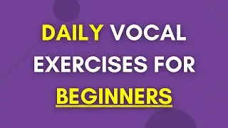 Daily Vocal Exercises For Beginners