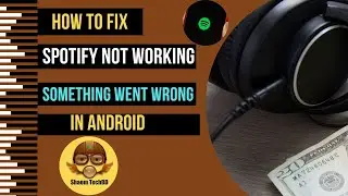How to Fix Spotify Not Working Something Went Wrong in Android