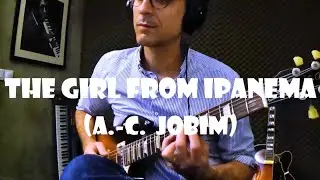 The girl from Ipanema (A.-C. Jobim) | Jazz guitar cover & improvisation