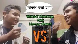 Whisper Challenge Accepted |  RP TUBE | Raisul Islam Prince | Kawsar Ahmed