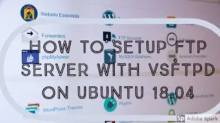 How to setup FTP server with VSFTPD on Ubuntu 18.04