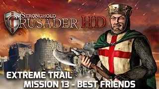 Stronghold Crusader HD Extreme Trail M13 - Best Friends