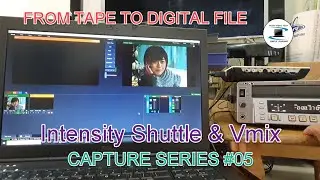 Capture Series #05 : How to capture from tape to file using Intensity Shuttle & Vmix.
