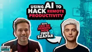 Unlocking the Ultimate AI Playbook for Remote Workers ft. Iwo Szapar | OOO Episode 66