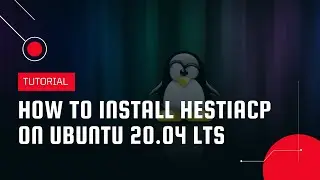 How to install HestiaCP on Ubuntu 20.04 LTS | VPS Tutorial