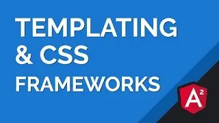 Angular 2 Templating Basics & Integrating CSS Frameworks