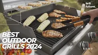 Best Outdoor Grills 2024 🍔🥩 Uncover The Ultimate Grilling Experience