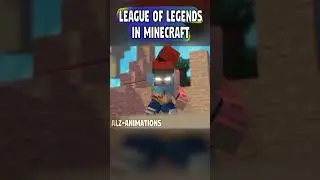 Minecraft but they are League of legends - Animation