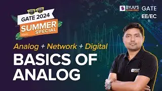 Basics of Analog | Analog + Network + Digital | EE/ECE for GATE 2024 | BYJU'S GATE