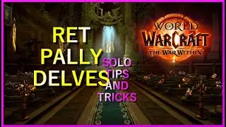 Retribution Paladin Tips & Tricks for Soloing Delves | Master the New WoW End Game Content