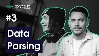 Data Parsing: The Basic, the Easy, and the Difficult | OxyCast #3