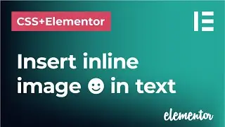 Insert inline image or graphics in text in Elementor and CSS | USE EMOJIS, IMAGES AND ICONS IN TEXT