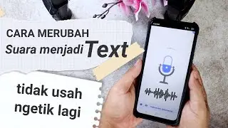 Cara Merubah Suara Menjadi Teks