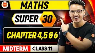 CBSE Class 11 Math Super 30 Most Important Questions from Chapter 4, 5 and 6 | Midterm | Half-Yearly