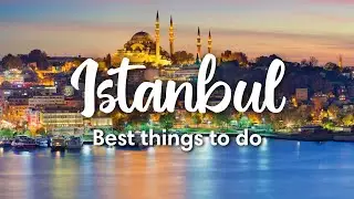 ISTANBUL, TURKEY | 7 INCREDIBLE Things To Do In Istanbul!