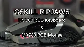 GSKILL RIPJAWS KM780 AND MX780 GAMING PERIPHERALS