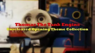 Thomas The Tank Engine Unreleased Opening Themes Collection