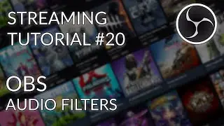 Streaming Tutorial #20 - OBS Studio - Audio Filters