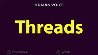 How To Pronounce Threads