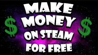How To Make Money On Steam For Free In Minutes (Ultimate Guide on How To Instantly Increase Balance)
