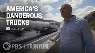 America's Dangerous Trucks (full documentary) | FRONTLINE