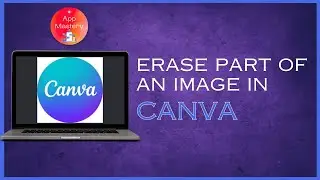 How To Erase Part Of An Image In Canva | Tutorial 2024