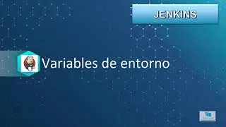 7-Curso JENKINS al completo (UDEMY):  Variables de entorno