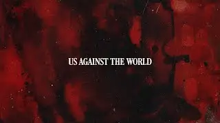 Chris Grey - US AGAINST THE WORLD (Official Lyric Video)