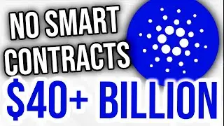 Why Cardano Is Worth $40+ Billion Without Smart Contacts...