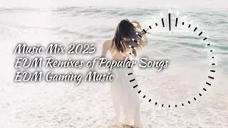 Music Mix 2023 EDM Remixes of Popular Songs EDM Gaming Music | EDM ゲーミング ミュージックミックス