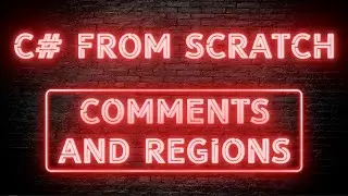 C# From Scratch - 02.05 Comments and Regions