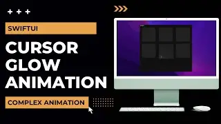 SwiftUI Cursor Glow Animation - Complex Animations - Mac Catalyst Apps - Xcode 13 - SwiftUI Tutorial