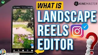 How to create Instagram Reels Trending landscape Collab Video in just 3 minutes? | Kinemaster Tips
