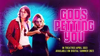 God's Petting You -  UK Theatrical Trailer