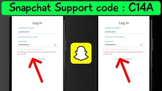 Snapchat something went wrong please try again later support code c14a android,ios