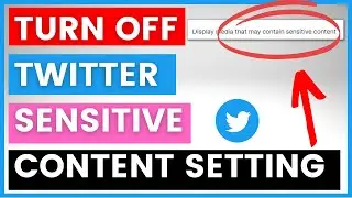 How To Turn Off Sensitive Content Settings On Twitter ? [in 2024]