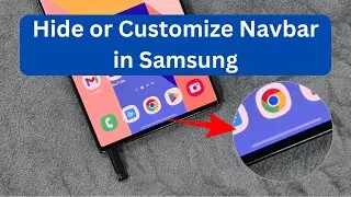 How to Hide or Customize Samsung Galaxy Navigation Bar