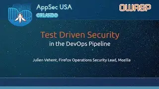 Test Driven Security in the DevOps pipeline - AppSecUSA 2017