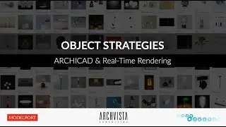 Object Strategies - Archicad and Realtime Rendering