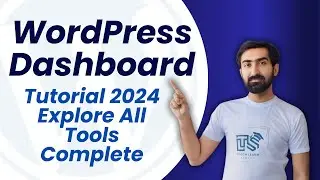 WordPress Dashboard Tutorial 2024 | WordPress Tutorial for Beginners 2024