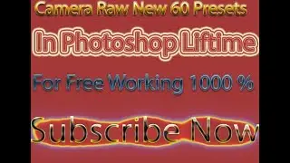 60+ New Camera Raw Presets Most Usefull In Photoshop Tutorial