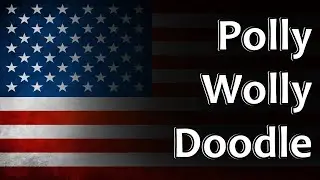 American Folk Song - Polly Wolly Doodle