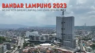 Kota Bandar Lampung 2023 dari Udara dengan Drone