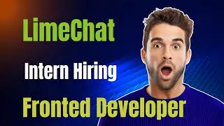 LimeChat Hiring Frontend  Developer | Frontend Engineering Intern | 2024 | 2025 | Stipend-40K